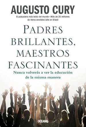 Image du vendeur pour Padres brillantes, maestros fascinantes : Nunca Volvers a Ver La Educacin De La Misma Manera -Language: Spanish mis en vente par GreatBookPrices