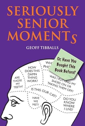 Imagen del vendedor de Seriously Senior Moments : Or, Have You Bought This Book Before? a la venta por GreatBookPrices