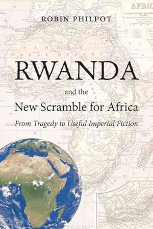 Seller image for Rwanda and the New Scramble for Africa : From Tragedy to Useful Imperial Fiction for sale by GreatBookPrices
