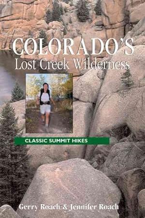 Bild des Verkufers fr Colorado's Lost Creek Wilderness : Classic Summit Hikes zum Verkauf von GreatBookPrices