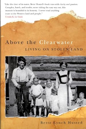 Seller image for Above the Clearwater : Living on Stolen Land for sale by GreatBookPrices