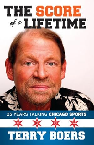 Seller image for Score of a Lifetime : 25 Years Talking Chicago Sports for sale by GreatBookPrices