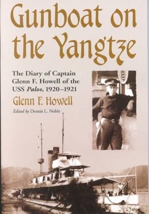 Bild des Verkufers fr Gunboat on the Yangtze : The Diary of Captain Glenn F. Howell of the Uss Palos, 1920-1921 zum Verkauf von GreatBookPrices