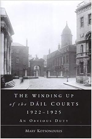 Seller image for Winding Up of the Dail Courts, 1922-1925: an obvious duty for sale by GreatBookPrices