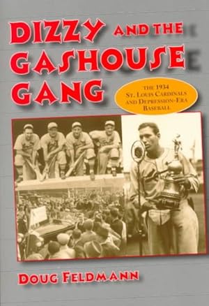 Immagine del venditore per Dizzy and the Gas House Gang : The 1934 St. Louis Cardinals and Depression-Era Baseball venduto da GreatBookPrices