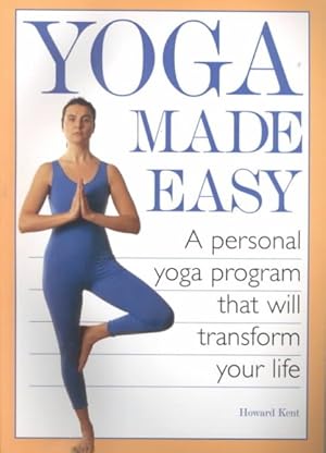 Seller image for Yoga Made Easy : A Personal Yoga Program That Will Transform Your Daily Life for sale by GreatBookPrices