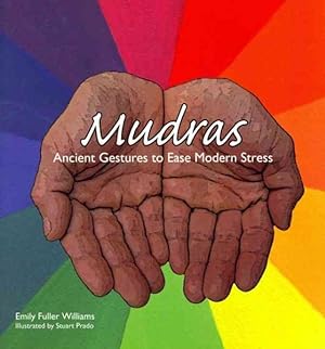 Seller image for Mudras : Ancient Gestures to Ease Modern Stress for sale by GreatBookPrices