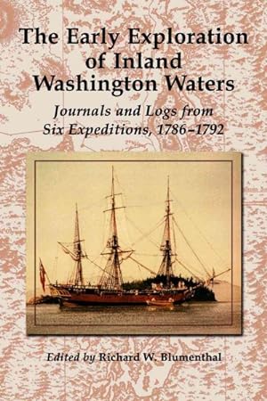 Seller image for Early Exploration of Inland Washington Waters : Journals and Logs from Six Expeditions, 1786-1792 for sale by GreatBookPrices