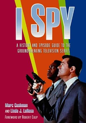 Image du vendeur pour I Spy : A History And Episode Guide To The Groundbreaking Television Series mis en vente par GreatBookPrices