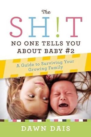 Seller image for The Sh!t No One Tells You about Baby #2: A Guide to Surviving Your Growing Family (Paperback) for sale by CitiRetail