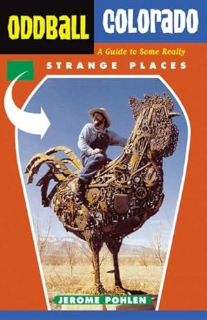 Seller image for Oddball Colorado : A Guide to Some Really Strange Places for sale by GreatBookPrices
