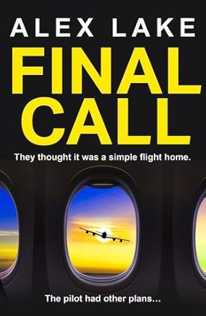 Seller image for Final Call: The unputdownable must-read psychological crime thriller from the Top Ten Sunday Times bestselling author by Lake, Alex [Paperback ] for sale by booksXpress