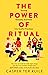 Seller image for The Power of Ritual [Soft Cover ] for sale by booksXpress