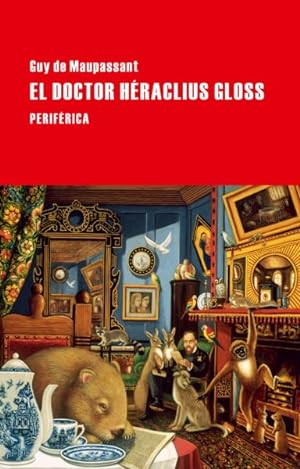 Imagen del vendedor de El doctor Hraclius Gloss/ Dr. Heraclius Gloss -Language: spanish a la venta por GreatBookPrices