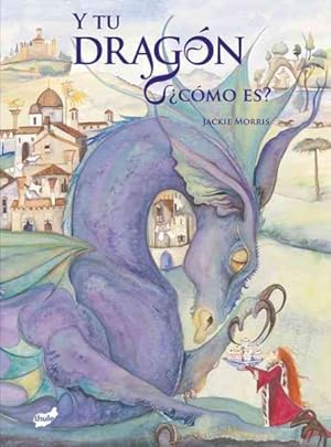 Imagen del vendedor de Y tu dragon como es? / Tell Me a Dragon -Language: Spanish a la venta por GreatBookPrices
