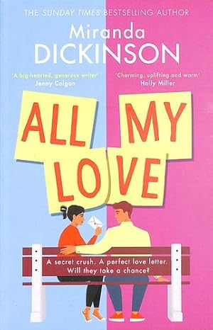 Seller image for All My Love: a relatable and warm-hearted love story of will they wont they in 2022 from the bestselling author by Dickinson, Miranda [Paperback ] for sale by booksXpress
