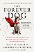 Seller image for The Forever Dog: The New York Times and Sunday Times Bestselling Dog Care Guide [Soft Cover ] for sale by booksXpress