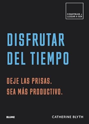 Seller image for Disfrutar del tiempo / Enjoy time : Deje Las Prisas. Sea ms productive / Leave the Rush; Be More Productive -Language: spanish for sale by GreatBookPrices