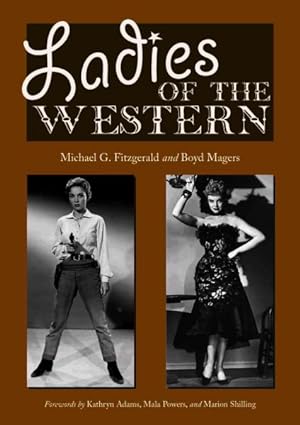 Seller image for Ladies of the Western : Interviews With Fifty-one More Actresses from the Silent Era to the Television Westerns of the 1950s And 1960s for sale by GreatBookPrices