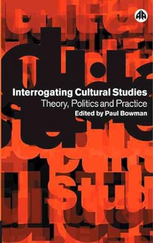 Seller image for Interrogating Cultural Studies : Theory, Politics and Practice for sale by GreatBookPrices