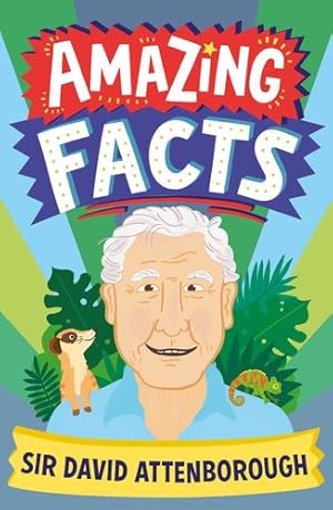 Seller image for Amazing Facts Sir David Attenborough: A fun illustrated childrens book packed with trivia and stories about Britains favourite National Treasure (Amazing Facts Every Kid Needs to Know) by Wilson, Hannah [Paperback ] for sale by booksXpress