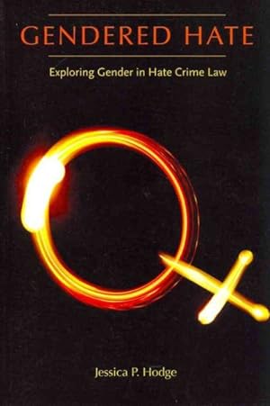 Immagine del venditore per Gendered Hate : Exploring Gender in Hate Crime Law venduto da GreatBookPrices