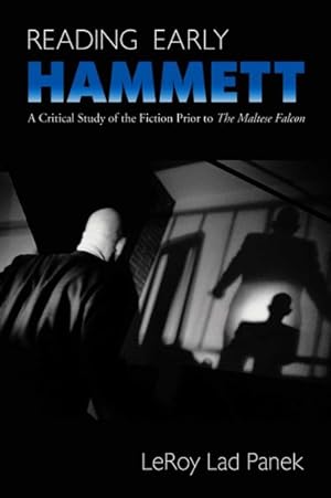 Seller image for Reading Early Hammett : A Critical Study of the Fiction Prior to the Maltese Falcon for sale by GreatBookPrices