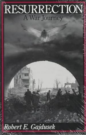 Seller image for Resurrection, A War Journey: A Chronicle of Events During and Following the Attack on Fort Jeanne d'Arc at Metz, France, by F Company of the 37th . 95th Infantry Division, November 14â  21, 1944 by Gajdusek, Robert E. [Paperback ] for sale by booksXpress