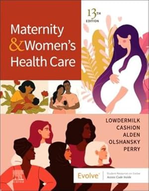 Seller image for Maternity and Women's Health Care (Maternity & Women's Health Care) by Lowdermilk RNC PhD FAAN, Deitra Leonard, Cashion RN BC MSN, Mary Catherine, Alden EdD MSN RN IBCLC, Kathryn Rhodes, Olshansky PhD RN WHNP-E FAAN, Ellen, Perry RN PhD FAAN, Shannon E. [Paperback ] for sale by booksXpress