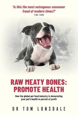 Imagen del vendedor de Raw Meaty Bones: Promote Health by Lonsdale, Dr Tom [Paperback ] a la venta por booksXpress