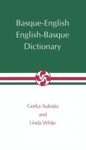 Bild des Verkufers fr Basque-English, English-Basque Dictionary (The Basque Series) by Aulestia, Gorka, White, Linda [Paperback ] zum Verkauf von booksXpress