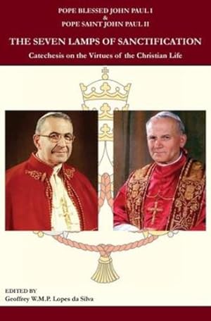 Seller image for The Seven Lamps of Sanctification: Catechesis on the Virtues of the Christian Life by John Paul I, Pope Blessed, John Paul II, Pope Saint [Paperback ] for sale by booksXpress