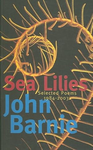 Bild des Verkufers fr Sea Lilies : Selected Poems 1984-2003 zum Verkauf von GreatBookPrices