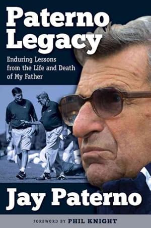 Bild des Verkufers fr Paterno Legacy : Enduring Lessons from the Life and Death of My Father zum Verkauf von GreatBookPrices