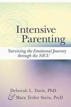 Seller image for Intensive Parenting : Surviving the Emotional Journey Through the NICU for sale by GreatBookPrices