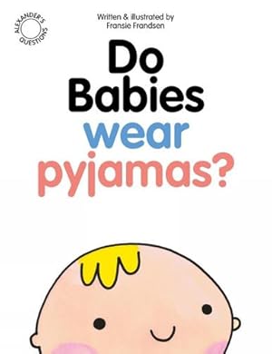 Immagine del venditore per Do Babies wear Pyjamas? (Alexander's Questions) by Frandsen, Fransie [Paperback ] venduto da booksXpress