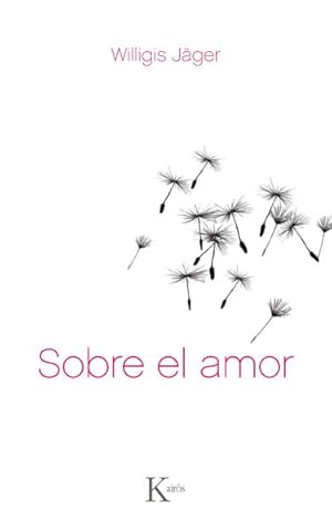 Image du vendeur pour Sobre el amor / About Love -Language: Spanish mis en vente par GreatBookPrices