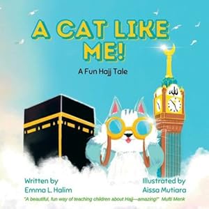 Imagen del vendedor de A Cat Like Me!: A Fun Hajj Tale by Halim, Emma L [Paperback ] a la venta por booksXpress