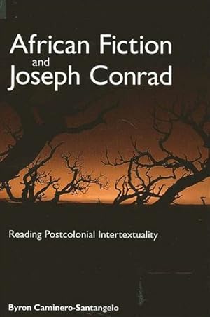 Seller image for African Fiction and Joseph Conrad: Reading Postcolonial Intertextuality by Caminero-Santangelo, Byron [Hardcover ] for sale by booksXpress