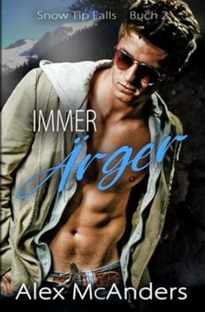 Immagine del venditore per Immer  rger (Snow Tip Falls) (German Edition) by McAnders, Alex [Paperback ] venduto da booksXpress