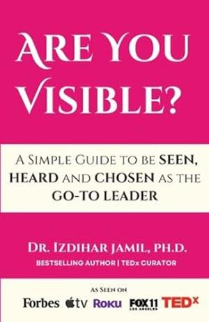Seller image for Are You Visible?: A Simple Guide on How to be SEEN, HEARD, and CHOSEN as the GO-TO Leader by Jamil, Izdihar [Paperback ] for sale by booksXpress