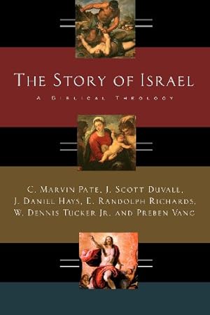 Seller image for The Story of Israel: A Biblical Theology by Duvall, J. Scott, Pate, C. Marvin, Hays, J. Daniel, Richards, E. Randolph, Tucker Jr., W. Dennis, Vang, Preben [Paperback ] for sale by booksXpress