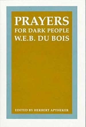 Seller image for Prayers for Dark People (Correspondence of W.E.B. Du Bois) by Du Bois, W.E.B. [Paperback ] for sale by booksXpress