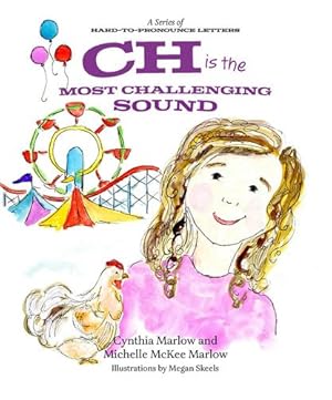 Seller image for CH is the Most Challenging Sound (A Series of Hard-to-Pronounce Letters) by Marlow, Cynthia, Marlow, Michelle McKee [Hardcover ] for sale by booksXpress