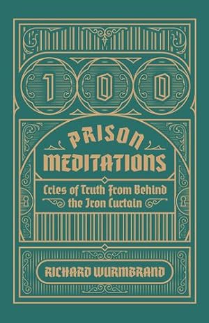 Immagine del venditore per 100 Prison Meditations: Cries of Truth From Behind the Iron Curtain by Wurmbrand, Richard [Paperback ] venduto da booksXpress