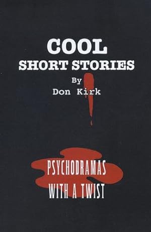 Immagine del venditore per Cool Short Stories: Psychodramas With A Twist by Kirk, Don [Hardcover ] venduto da booksXpress
