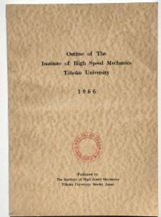 Outline of The Institute of High Speed Mechanics Tohoku University 1966.