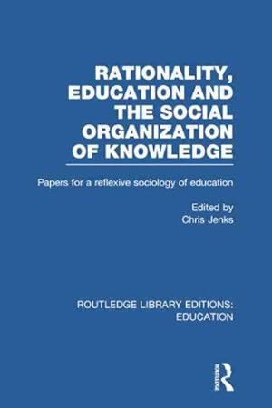 Seller image for Rationality, Education and the Social Organization of Knowledege for sale by GreatBookPrices