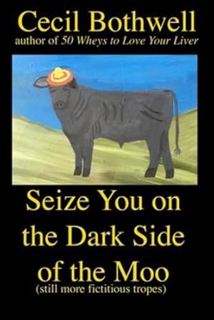Image du vendeur pour Seize you on the dark side of the moo by Bothwell, Cecil [Paperback ] mis en vente par booksXpress