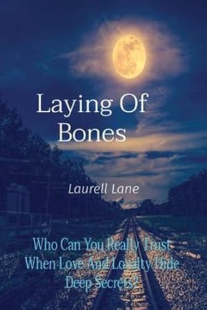 Seller image for Laying Of Bones: Who Can You Really Trust When Love And Loyalty Hide Deep Secrets? by Lane, Laurell [Paperback ] for sale by booksXpress